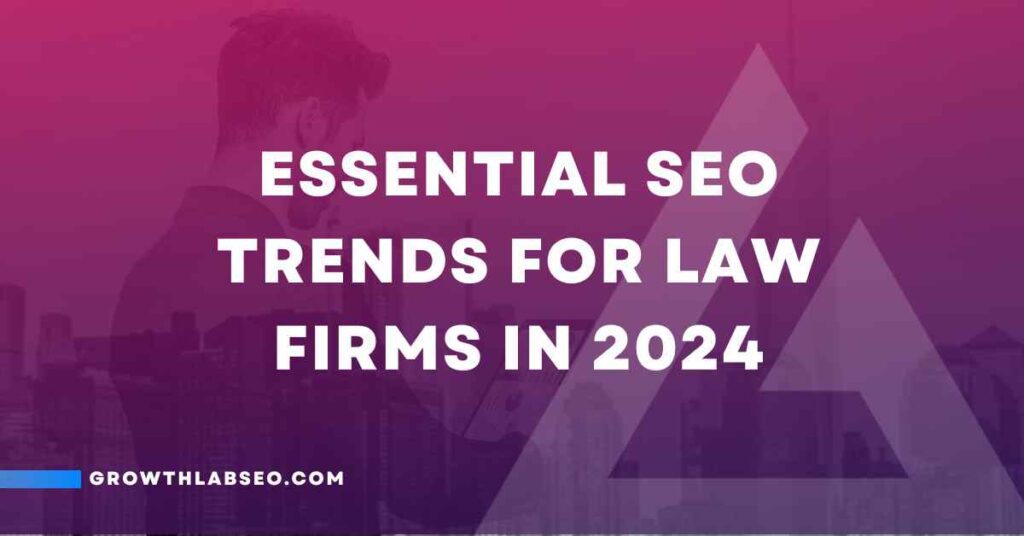 law firm seo trends in 2024